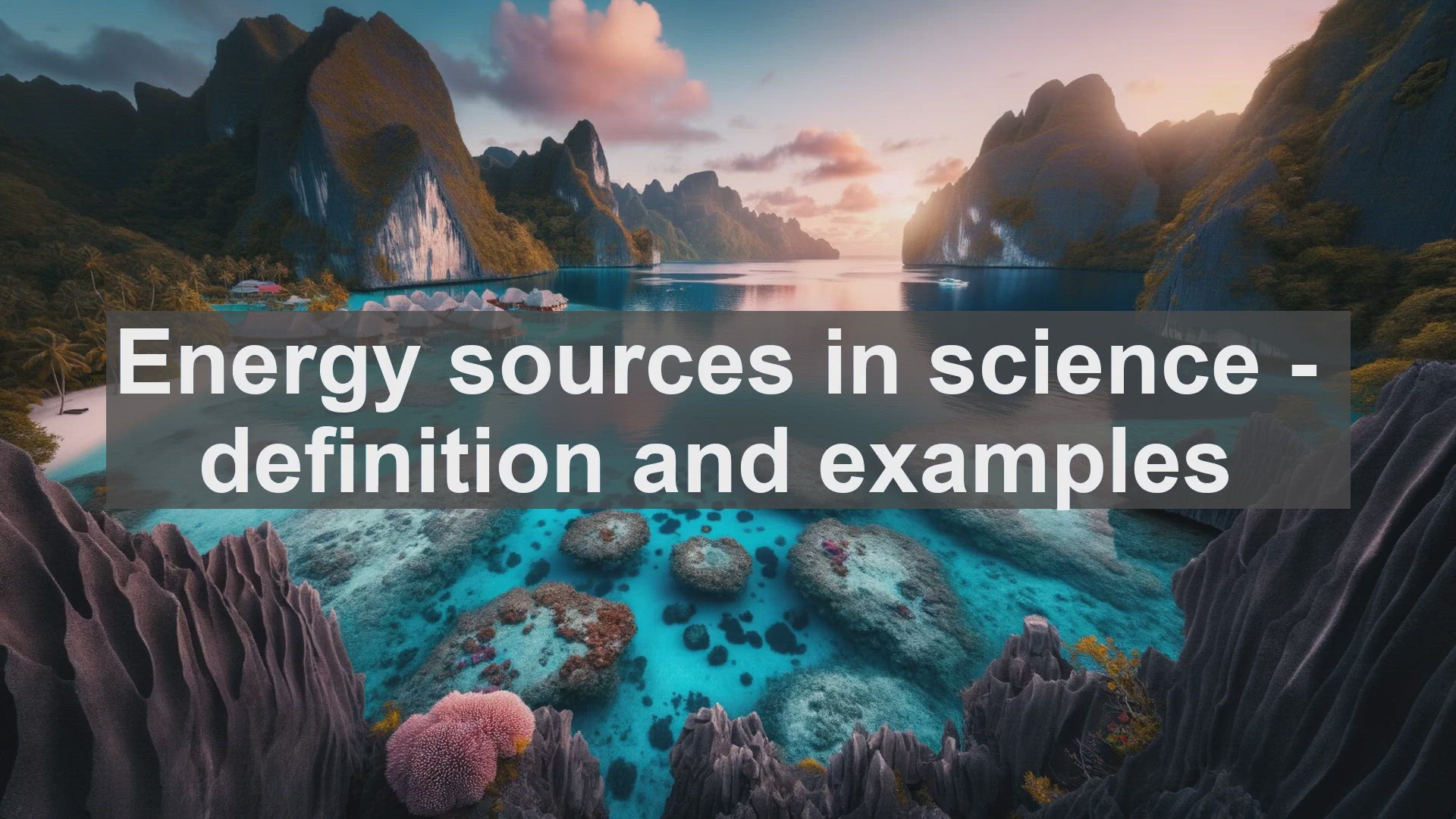'Video thumbnail for Energy sources in science  definition and examples'