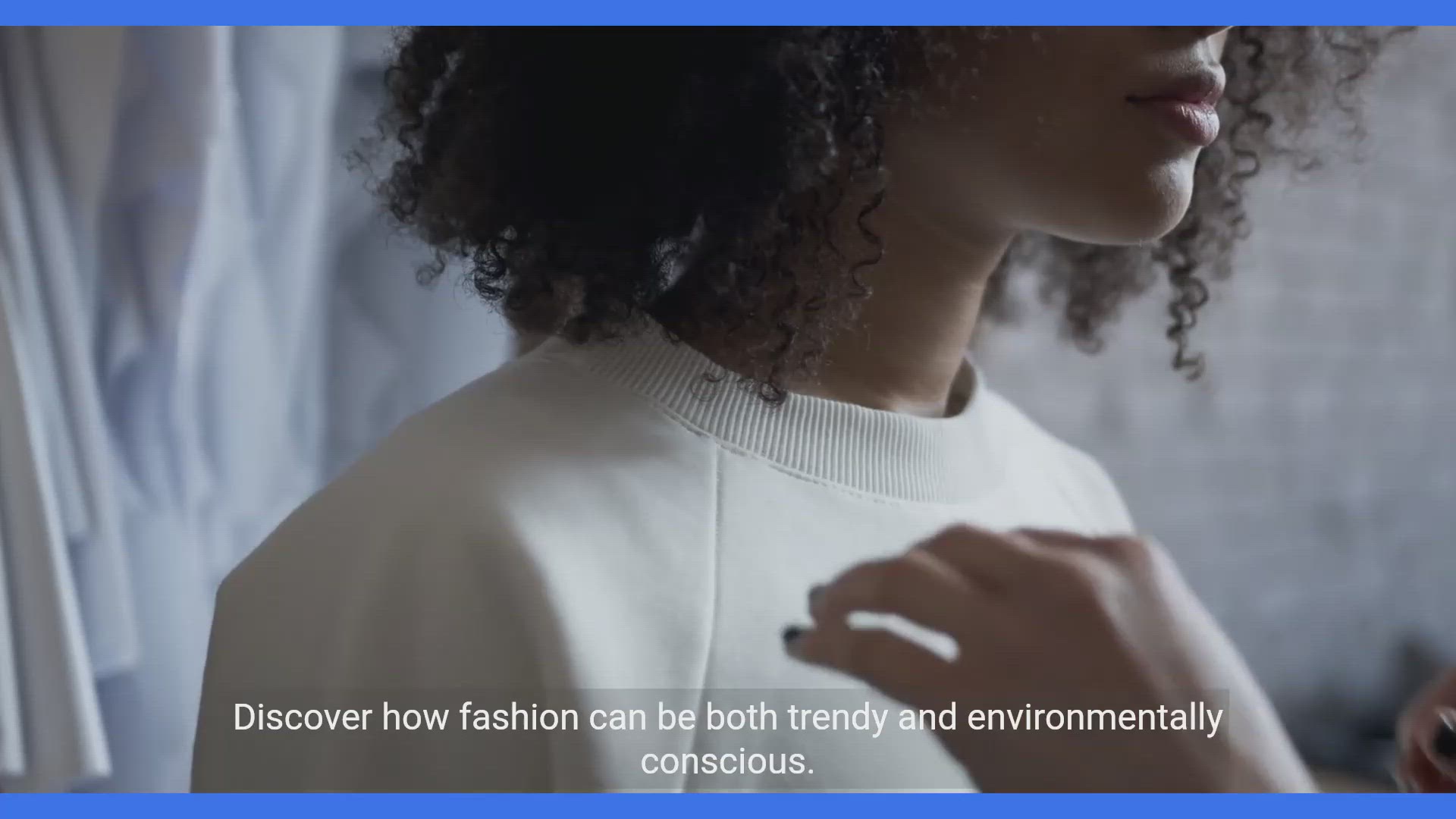 'Video thumbnail for Exploring Eco-Friendly Fashion: Sustainable Styling'