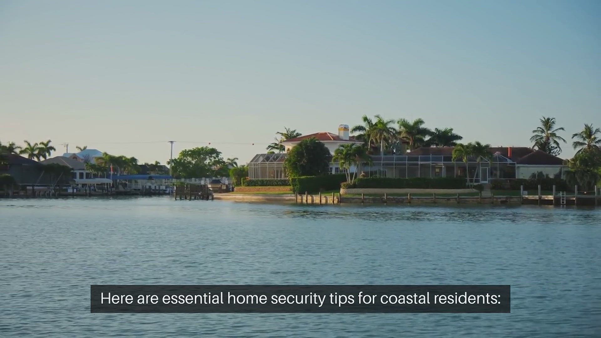 Video thumbnail for Home Security Tips For Coastal Residents