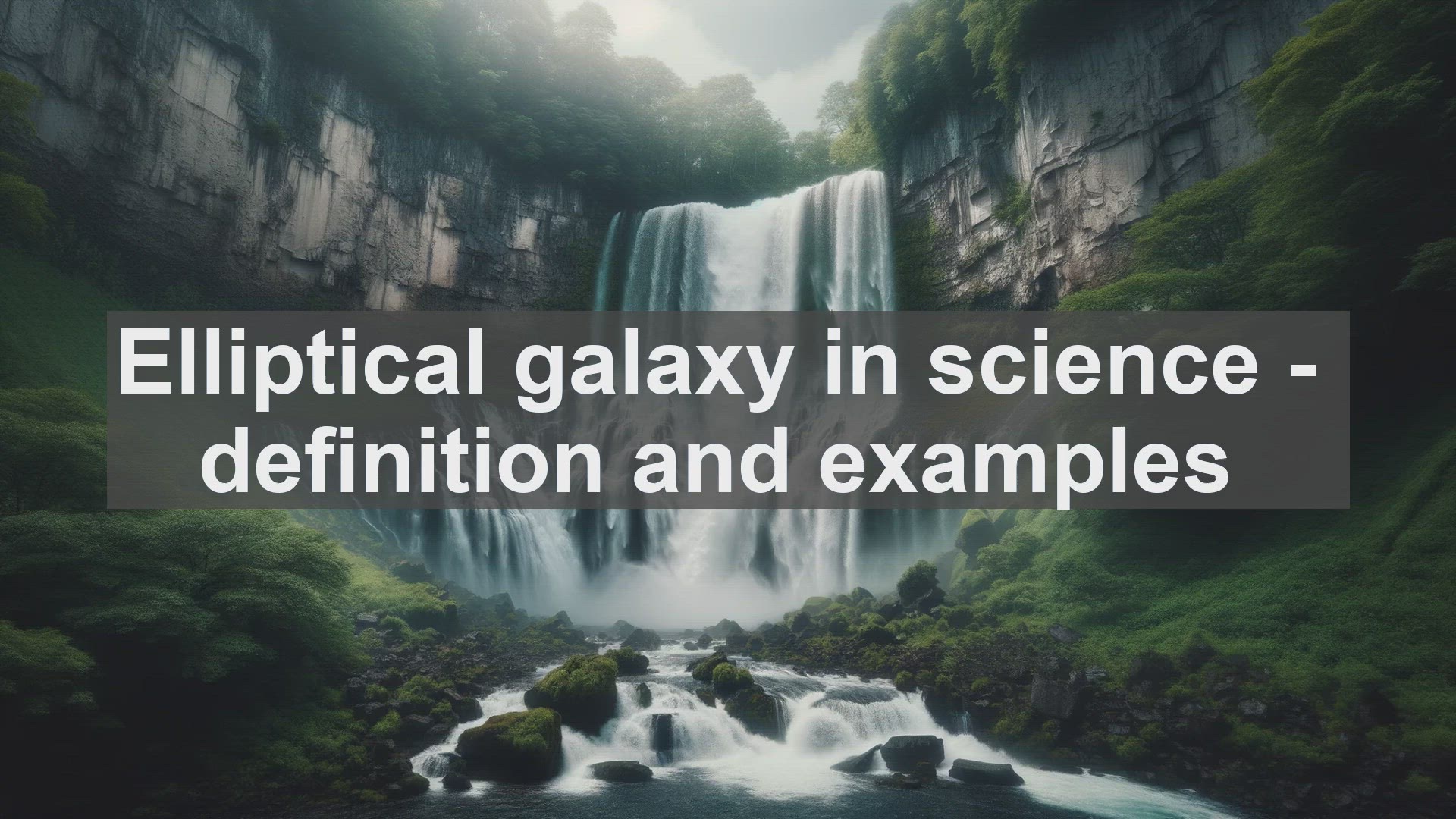 'Video thumbnail for Elliptical galaxy in science  definition and examples'