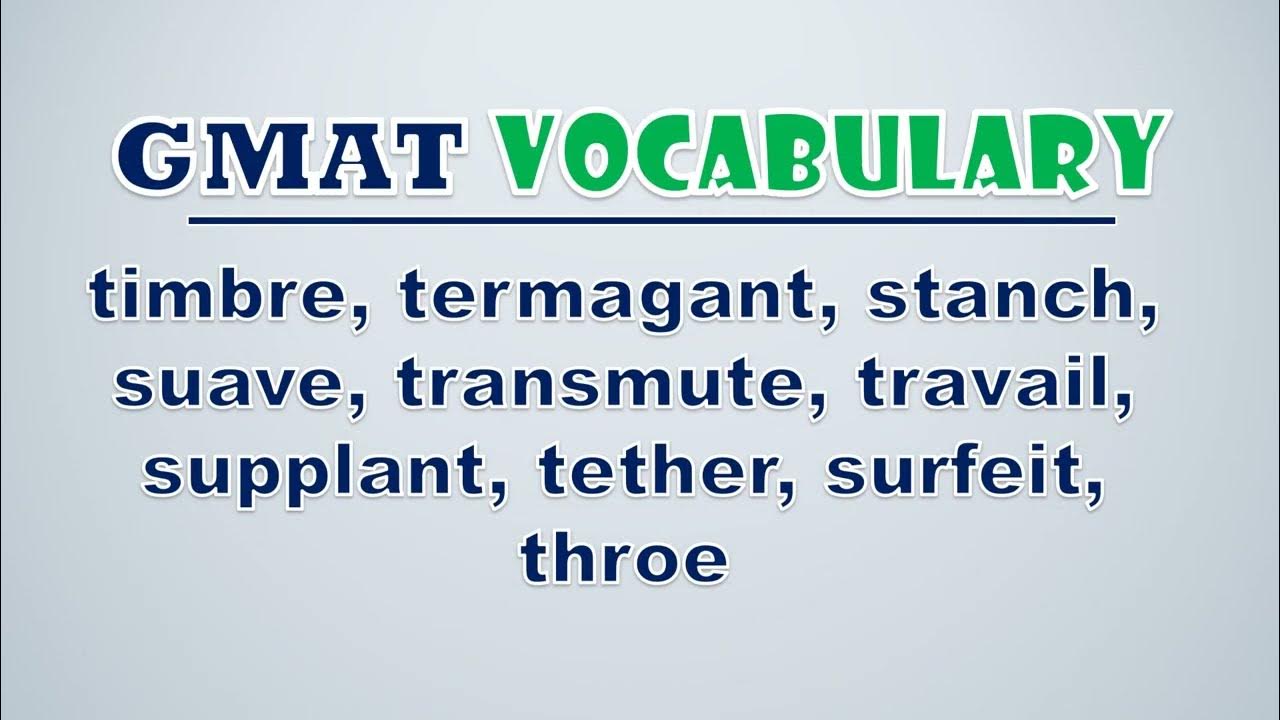 'Video thumbnail for GMAT Vocabulary: Timbre, Termagant, Stanch, Suave, Transmute, Travail, Supplant, Tether, Surfeit'