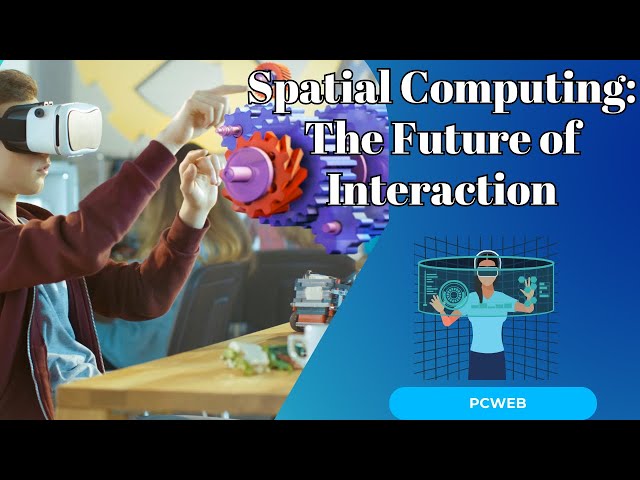 Video thumbnail for Spatial Computing: The Future of Interaction and Innovation