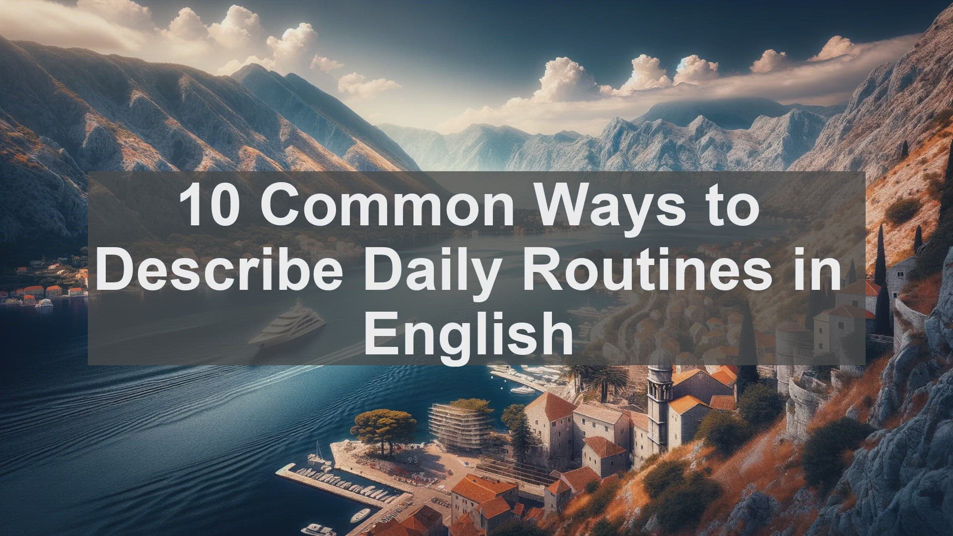 'Video thumbnail for 10 Common Ways to Describe Daily Routines in English '