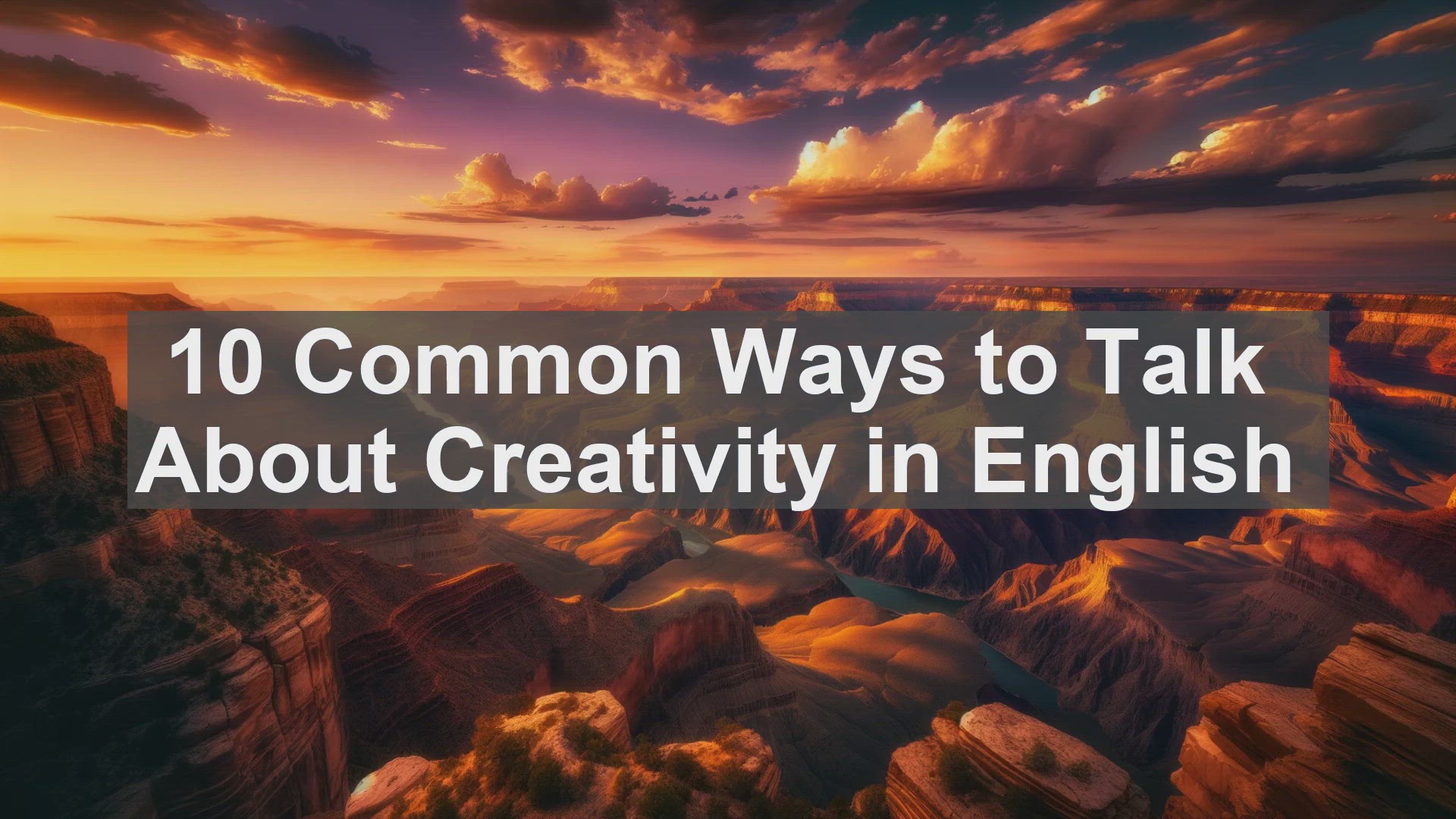 'Video thumbnail for 10 Common Ways to Talk About Creativity in English '