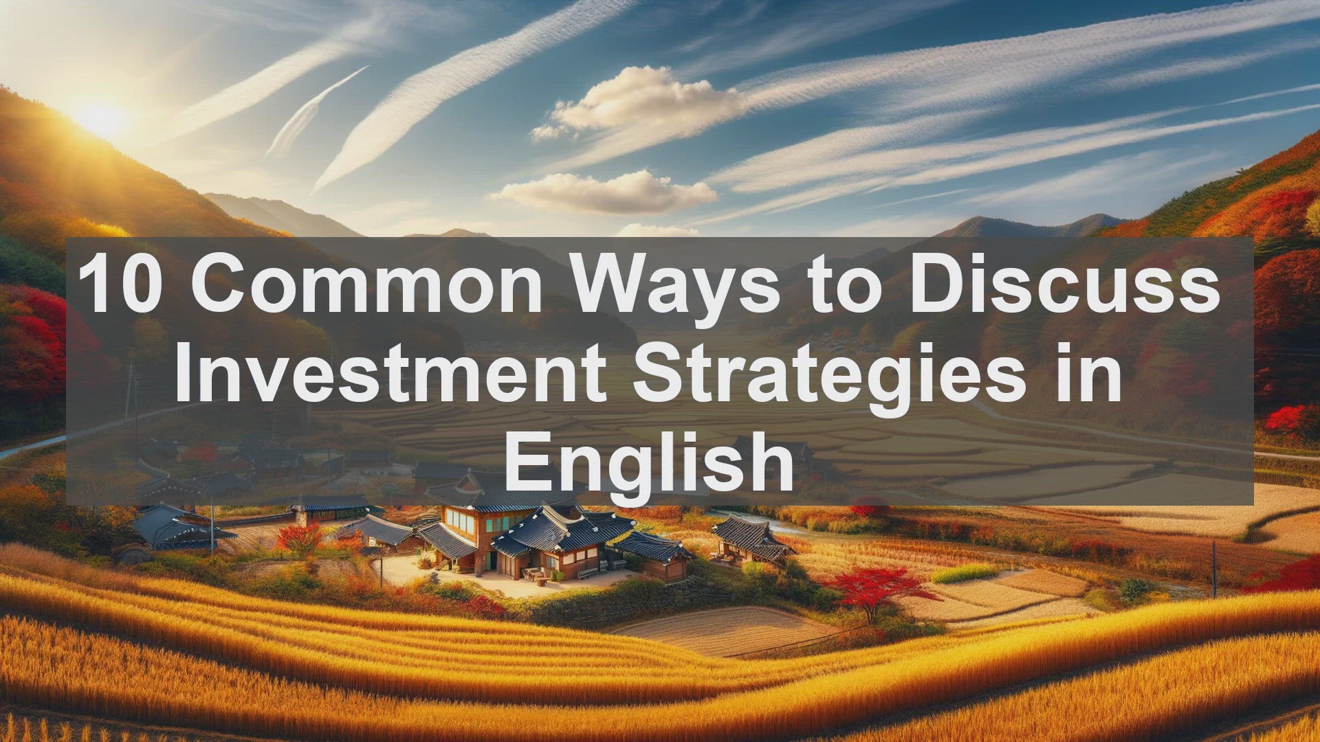 'Video thumbnail for 10 Common Ways to Discuss Investment Strategies in English '