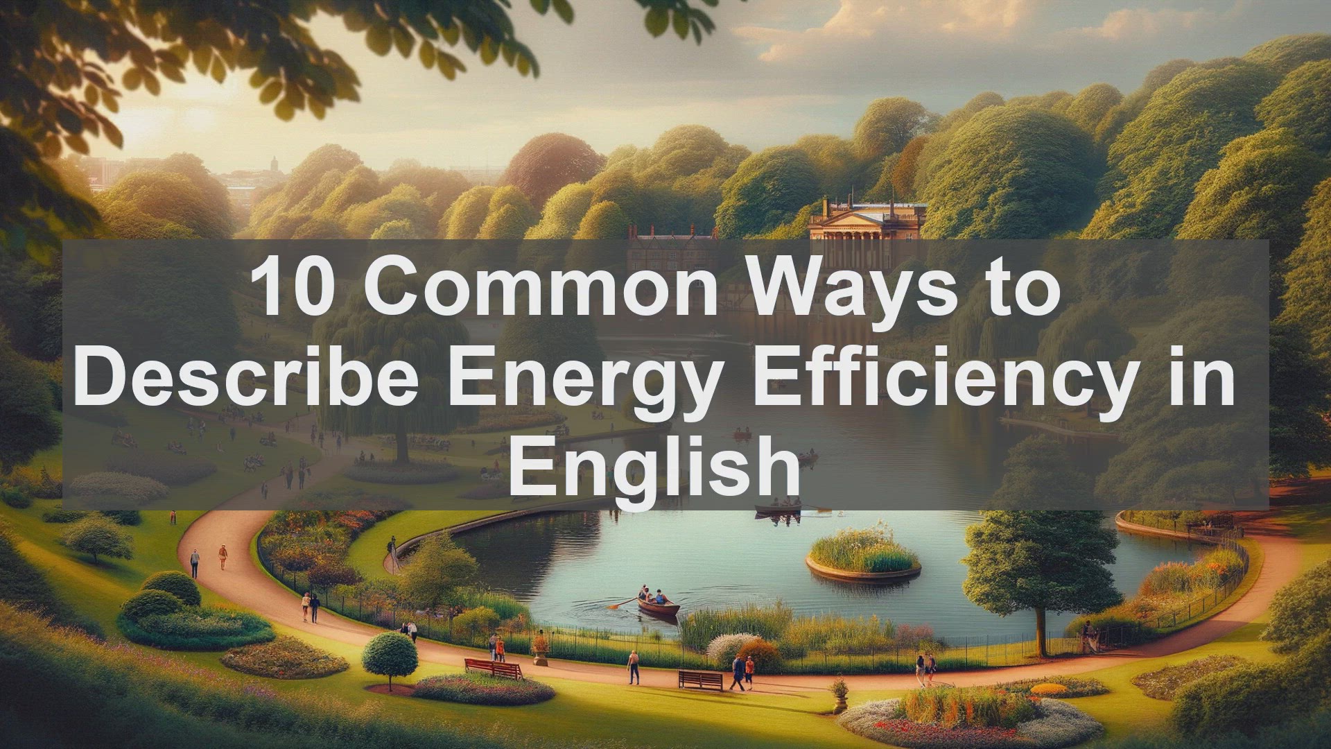 'Video thumbnail for 10 Common Ways to Describe Energy Efficiency in English '
